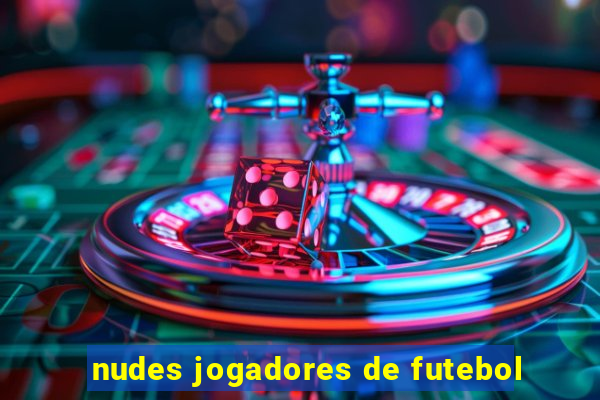 nudes jogadores de futebol